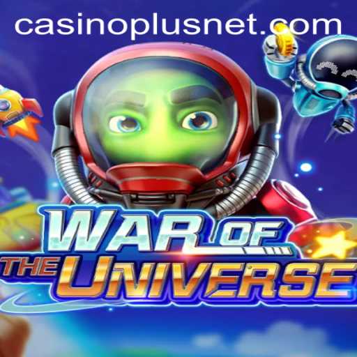 Dive into the Thrilling Battle of WAR OF THE UNIVERSE with Casinoplus